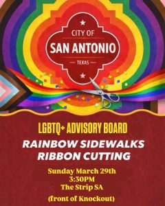 San Antonio Rainbow Sidewalks Ribbon-Cutting Ceremony @ The Strip SA (In front of Knockout)